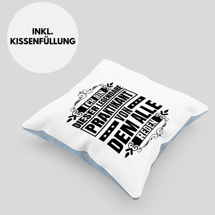 Praktikant Kissen mit Füllung 40x40 Geschenk Lustiger Spruch Ich Bin Dieser Eine Legendäre Praktikant Von Dem Alle Reden (Grau) Blau Trendation