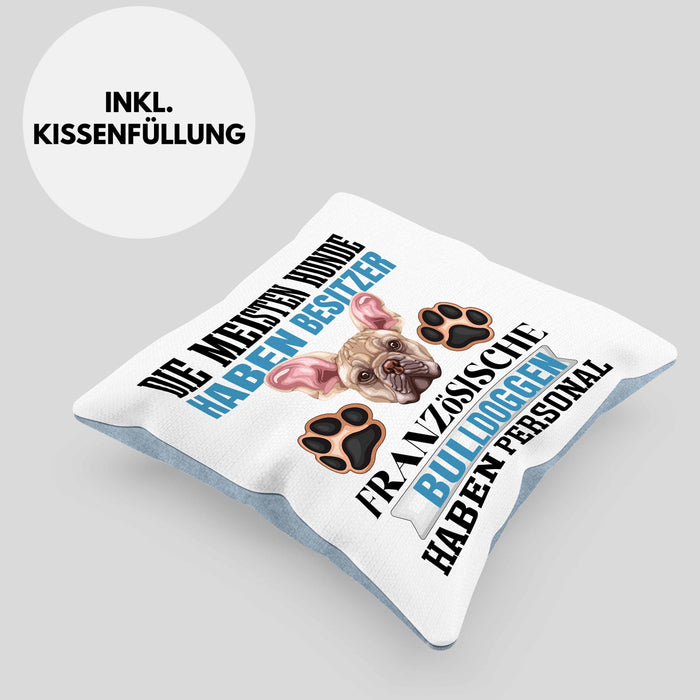 Französische Bulldogge Besitzer Kissen mit Füllung 40x40 Geschenk Lustiger Spruch Geschenkidee Besitzerin Französische Bulldogge Haben Personal (Grau) Blau Trendation