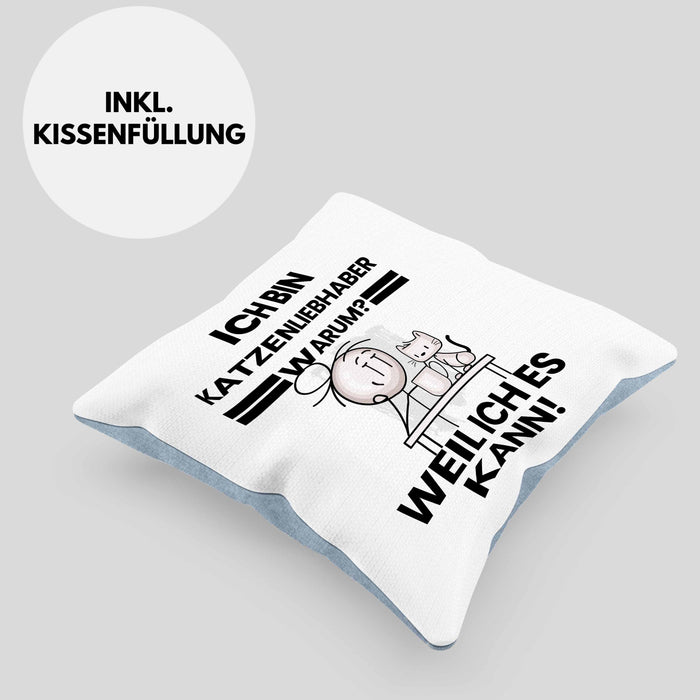 Katzenliebhaber Geschenk Kissen mit Füllung 40x40 Lustiger Spruch Ich Bin Katzenliebhaber Warum Weil Ich Es Kann Geschenkidee Bester Katzenliebhaber Geburtstag (Grau) Blau Trendation