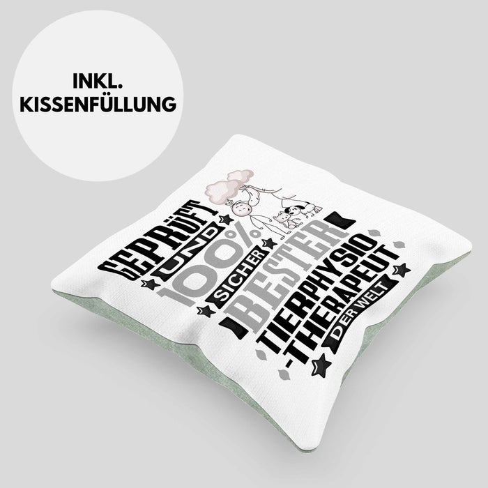 Tierphysiotherapeut Geschenk Lustiger Spruch für Tierphysiotherapeut Geschenkidee Bester Tierphysiotherapeut Der WeltKissen mit Füllung 40x40 (Grau) Grün Trendation