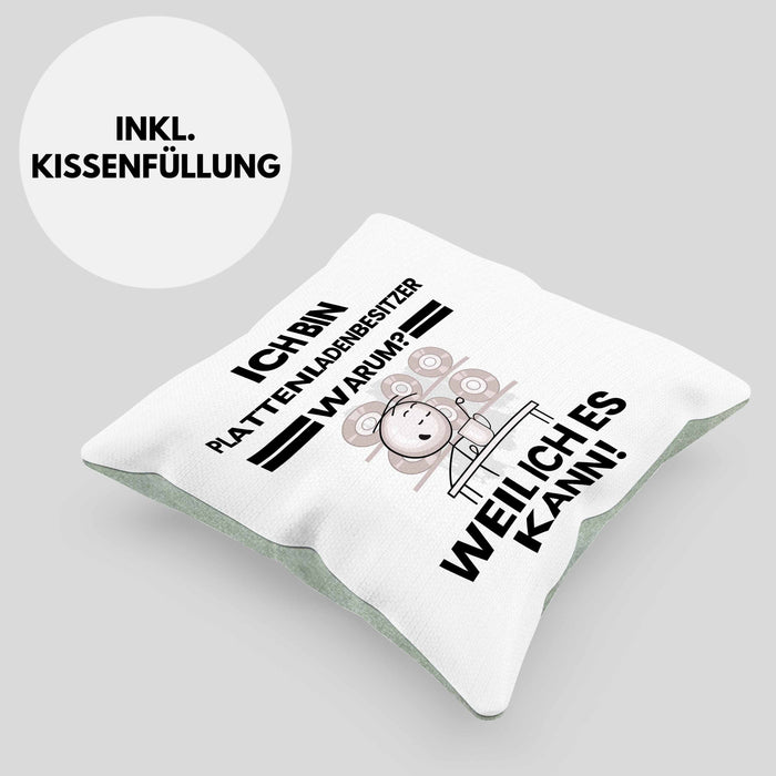 Plattenladenbesitzer Geschenk Kissen mit Füllung 40x40 Lustiger Spruch Ich Bin Plattenladenbesitzer Warum Weil Ich Es Kann Geschenkidee Bester Plattenladenbesitzer Geburtstag (Grau) Grün Trendation