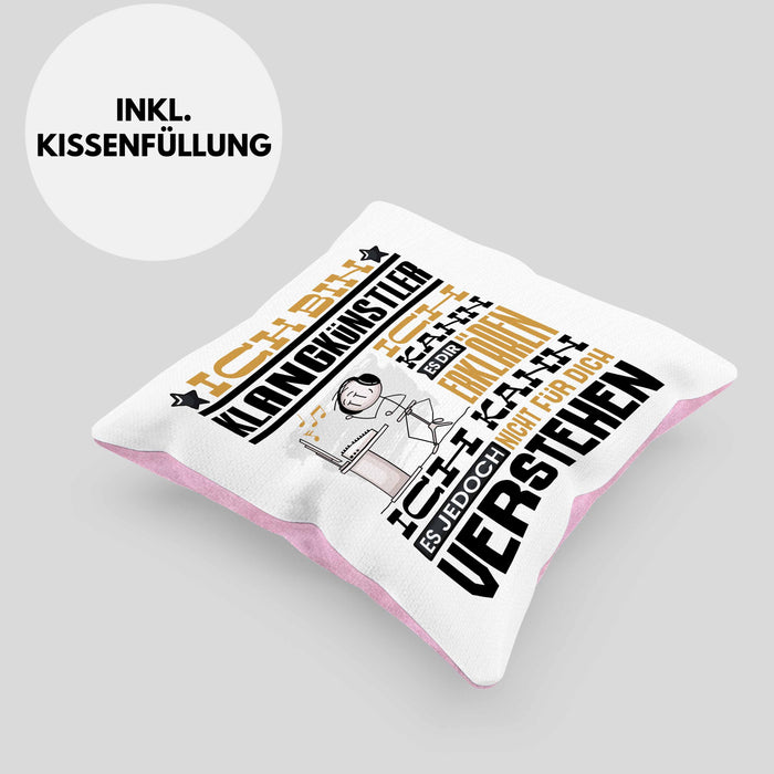 Klangkünstler Geschenk Kissen mit Füllung 40x40 Lustige Geschenkdiee für einen Klangkünstler Geburtstag Ich Bin Klangkünstler Ich Kann Es Dir Erklären Aber Nicht Für Dich Verstehen (Grau) Rosa Trendation
