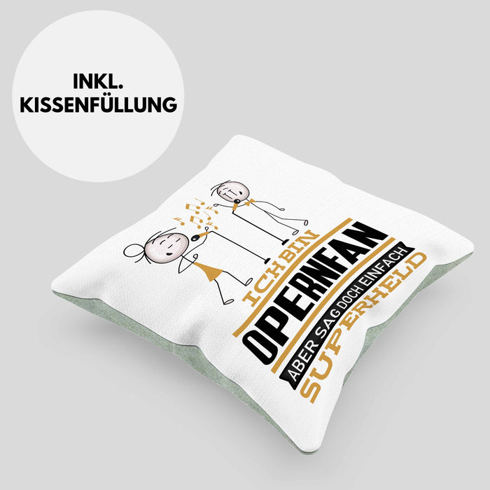 Opernfan Geschenk Kissen mit Füllung 40x40 Ich Bin Opernfan Aber Sag Doch Einfach Superheld Lustige Geschenkdiee für Opernfan (Grau) Grün Trendation
