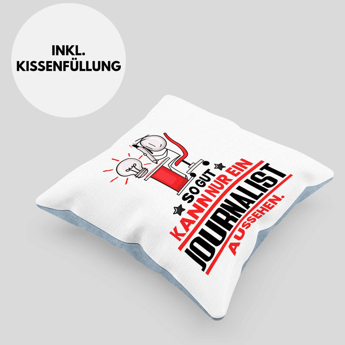 Journalist Geschenk Kissen mit Füllung 40x40 So Gut Kann Nur Ein Journalist Aussehen Geschenkidee (Grau) Blau Trendation