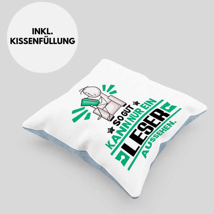Leser Geschenk Kissen mit Füllung 40x40 So Gut Kann Nur Ein Leser Aussehen Geschenkidee (Grau) Blau Trendation