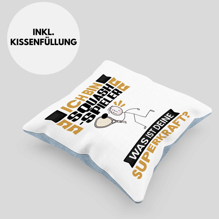 Squash-Spieler Kissen mit Füllung 40x40 Geschenk für Squash-Spieler Geburtstag Lustiger Spruch Was Ist Deine Superkraft (Grau) Blau Trendation