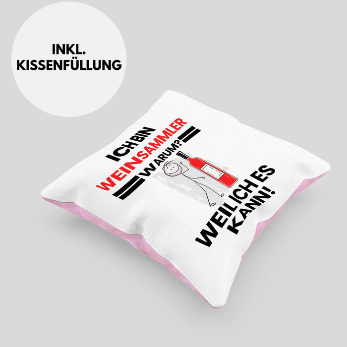 Weinsammler Geschenk Kissen mit Füllung 40x40 Lustiger Spruch Ich Bin Weinsammler Warum Weil Ich Es Kann Geschenkidee Bester Weinsammler Geburtstag (Grau) Rosa Trendation
