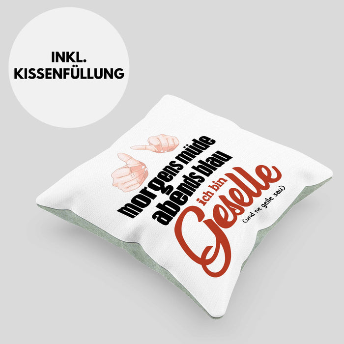 Geselle Prüfung Bestanden Kissen mit Füllung 40x40 Geschenk Morgens Müde Abends Blau Ich Bin Geselle Und Ne (Grau) Grün Trendation