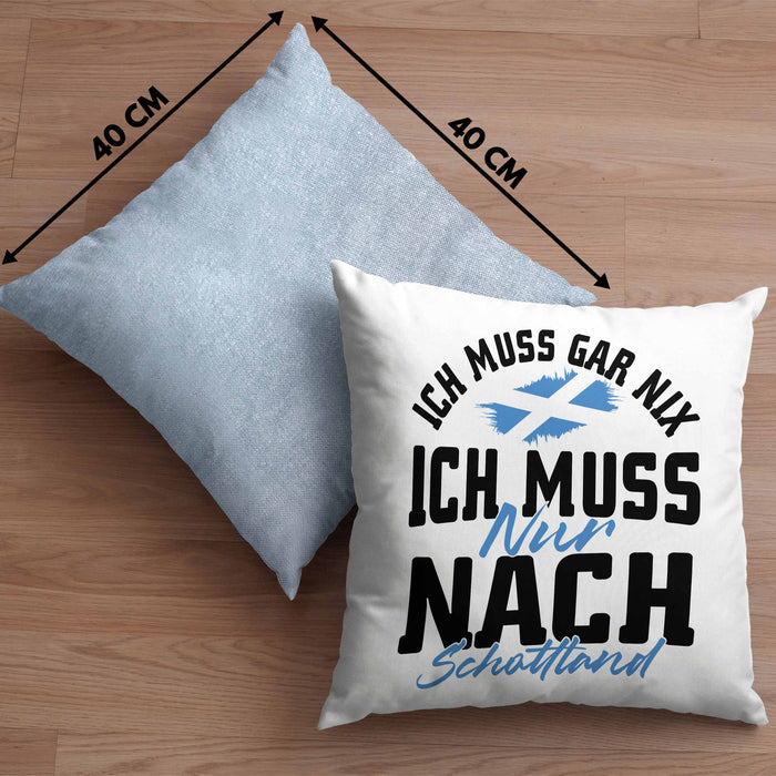 Schottland Kissen mit Füllung 40x40 Geschenk Ich Muss Gar Nix Ich Muss Nur Nach Schottland (Grau) Blau Trendation