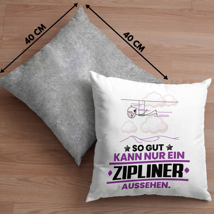 Zipliner Geschenk Kissen mit Füllung 40x40 So Gut Kann Nur Ein Zipliner Aussehen Geschenkidee (Grau) Grau Trendation