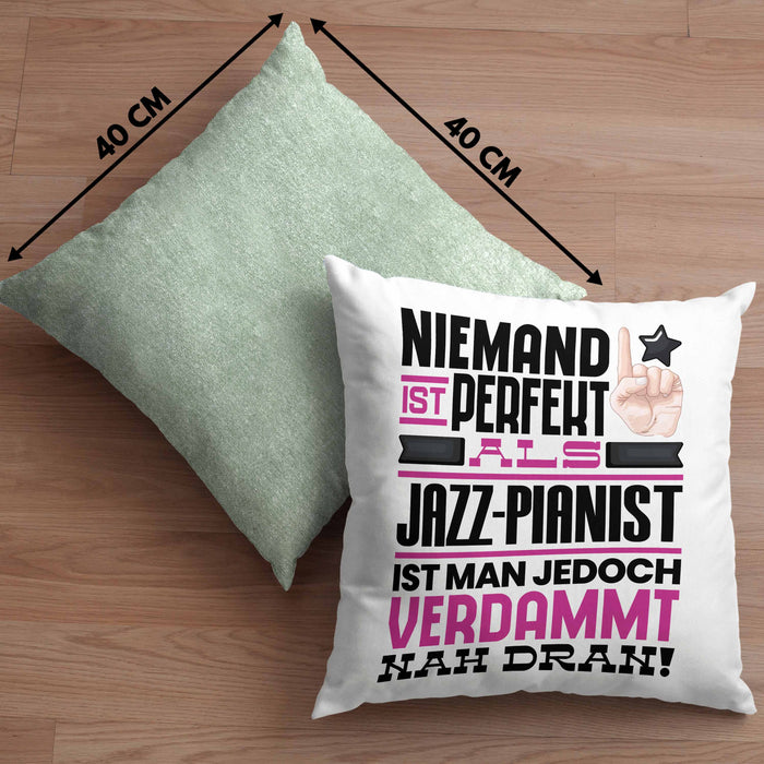 Jazz-Pianist Geschenk Kissen mit Füllung 40x40 Lustige Geschenkidee für Jazz-Pianist Geburtstag Niemand Ist Perfekt Aber Als Jazz-Pianist Ist Man Nah Dran (Grau) Grün Trendation