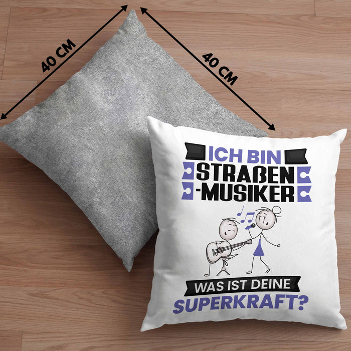 Straßenmusiker Kissen mit Füllung 40x40 Geschenk für Straßenmusiker Geburtstag Lustiger Spruch Was Ist Deine Superkraft (Grau) Grau Trendation