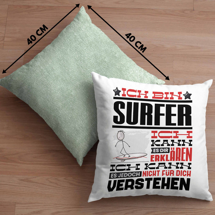 Surfer Geschenk Kaffee-Kissen mit Füllung 40x40 Geschenkidee für Surfer Ich Bin Surfer Ich Kann Es Dir Erklären Jedoch Nicht Für Dich Verstehen Spruch Lustig (Grau) Grün Trendation
