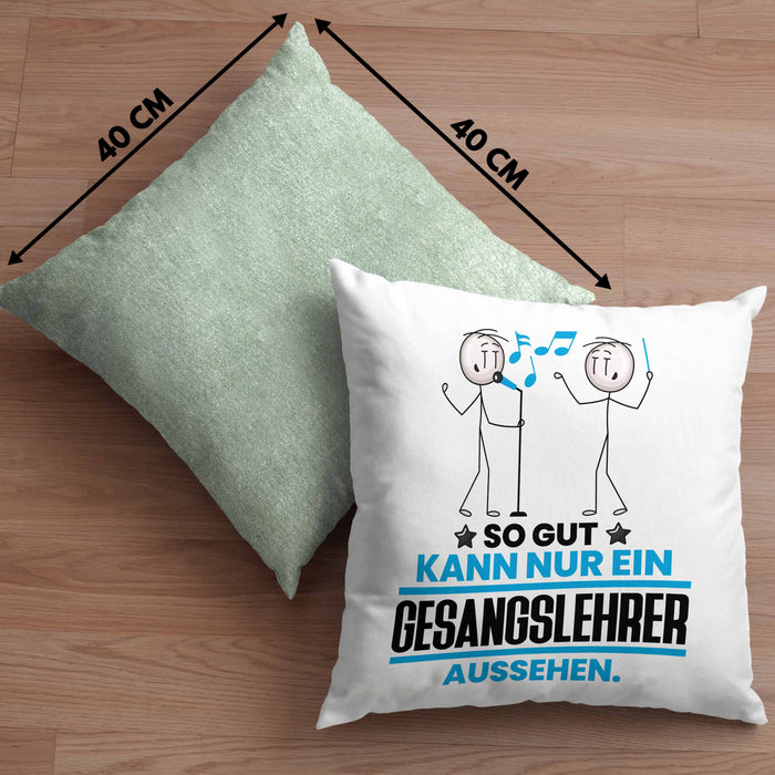 Gesangslehrer Geschenk Kissen mit Füllung 40x40 So Gut Kann Nur Ein Gesangslehrer Aussehen Geschenkidee (Grau) Grün Trendation