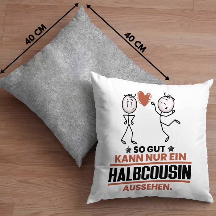 Halbcousin Geschenk Kissen mit Füllung 40x40 So Gut Kann Nur Ein Halbcousin Aussehen Geschenkidee (Grau) Grau Trendation