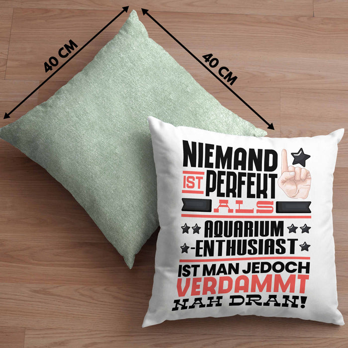 Aquarium-Enthusiast Geschenk Kissen mit Füllung 40x40 Lustige Geschenkidee für Aquarium-Enthusiast Geburtstag Niemand Ist Perfekt Aber Als Aquarium-Enthusiast Ist Man Nah Dran (Grau) Grün Trendation