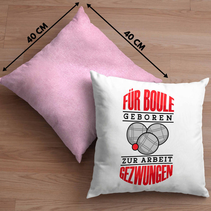 Boule Kissen mit Füllung 40x40 Geschenk Boule-Spieler Geschenkidee Spruch Für Boule Geboren Zur Arbeit (Grau) Rosa Trendation