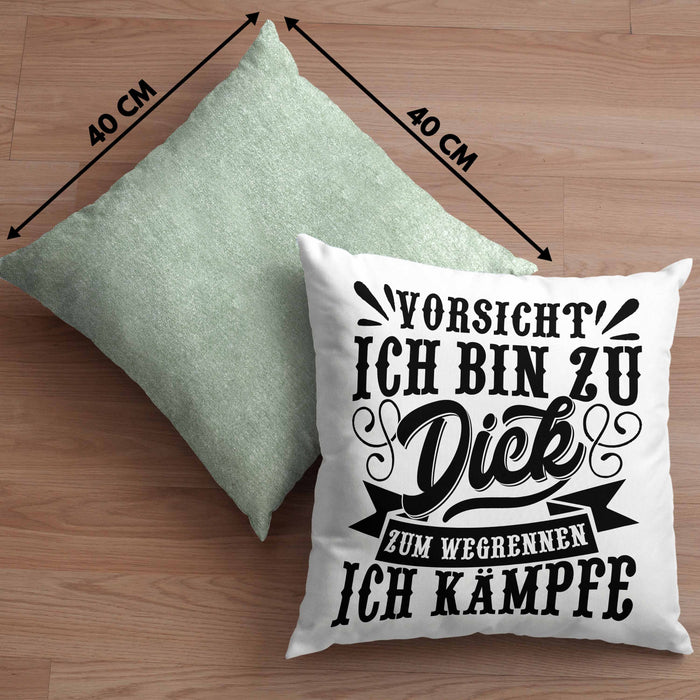 Vorsicht Ich Bin Zu Dick Zum Wegrennen Ich Kämpfe Kissen mit Füllung 40x40 Geschenkidee (Grau) Grün Trendation