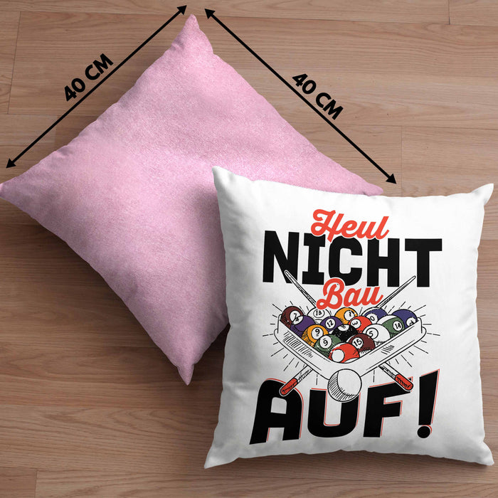 Pool Billard Kissen mit Füllung 40x40 Geschenk Billiard-Spieler Geschenkidee Sprüche Heul Nicht Bau Auf (Grau) Rosa Trendation