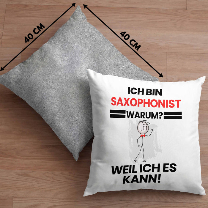 Saxophonist Geschenk Kissen mit Füllung 40x40 Lustiger Spruch Ich Bin Saxophonist Warum Weil Ich Es Kann Geschenkidee Bester Saxophonist Geburtstag (Grau) Grau Trendation