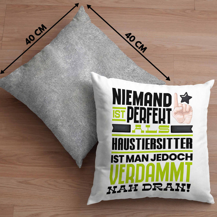 Haustiersitter Geschenk Kissen mit Füllung 40x40 Lustige Geschenkidee für Haustiersitter Geburtstag Niemand Ist Perfekt Aber Als Haustiersitter Ist Man Nah Dran (Grau) Grau Trendation