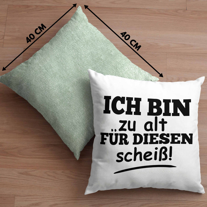 Lustige Kissen mit Füllung 40x40 mit Spruch "Ich Bin Zu Alt Für Diesen Scheiß" Lustige Geschenkidee (Grau) Grün Trendation