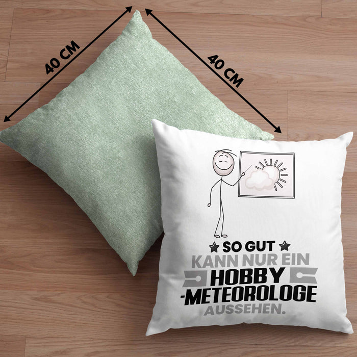 Hobbymeteorologe Geschenk Kissen mit Füllung 40x40 So Gut Kann Nur Ein Hobbymeteorologe Aussehen Geschenkidee (Grau) Grün Trendation