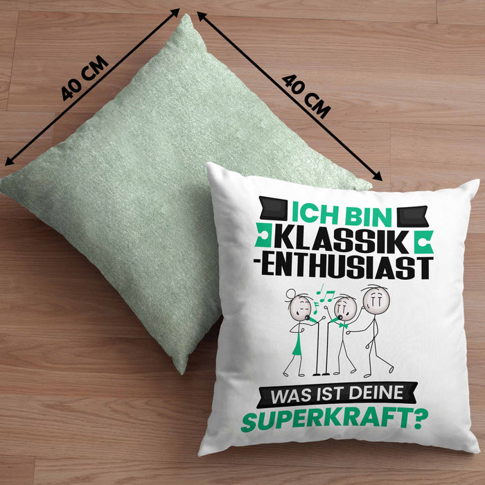 Klassik-Enthusiast Kissen mit Füllung 40x40 Geschenk für Klassik-Enthusiast Geburtstag Lustiger Spruch Was Ist Deine Superkraft (Grau) Grün Trendation