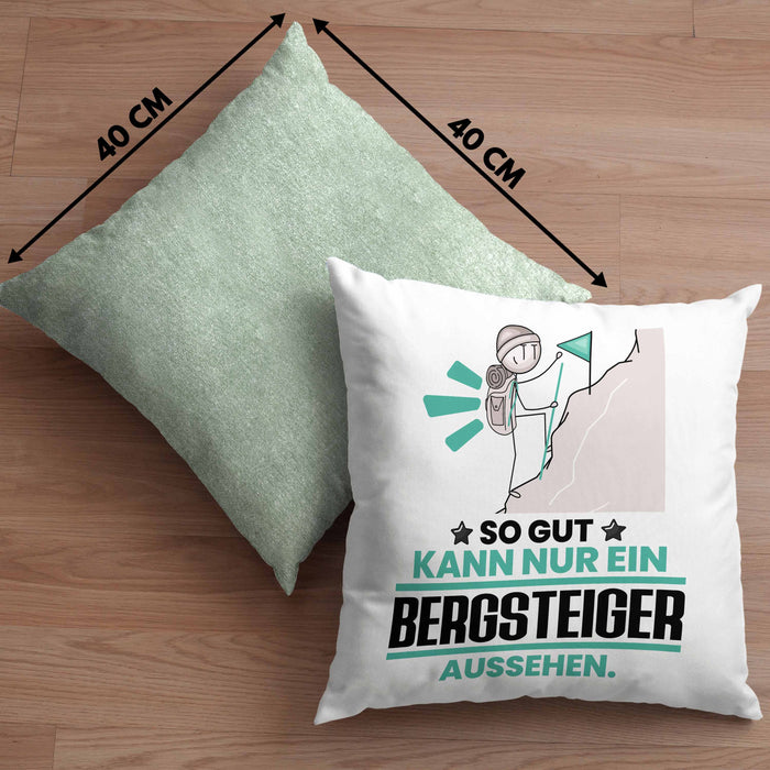 Bergsteiger Geschenk Kissen mit Füllung 40x40 So Gut Kann Nur Ein Bergsteiger Aussehen Geschenkidee (Grau) Grün Trendation