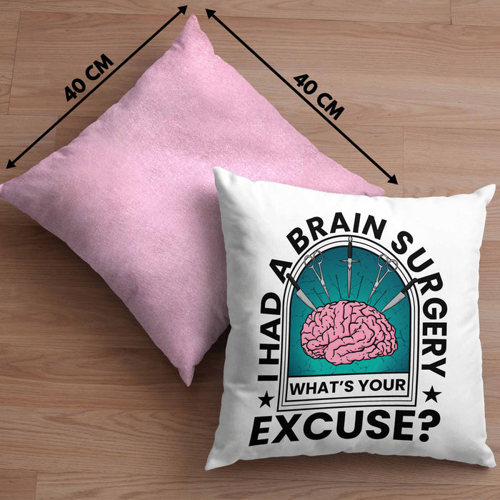 I Had A Brain Surgery Whats Your Excuse Kissen mit Füllung 40x40 Gehirn Operation Geschenkidee (Grau) Rosa Trendation
