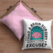 I Had A Brain Surgery Whats Your Excuse Kissen mit Füllung 40x40 Gehirn Operation Geschenkidee (Grau) Rosa Trendation