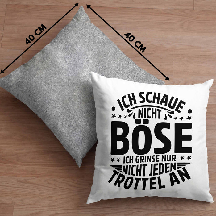 Lustiger Spruch Kissen mit Füllung 40x40 Humor Sarkasmus Ich Schaue Nicht Böse Ich Grinse Nicht Nur Jeden Trottel An (Grau) Grau Trendation