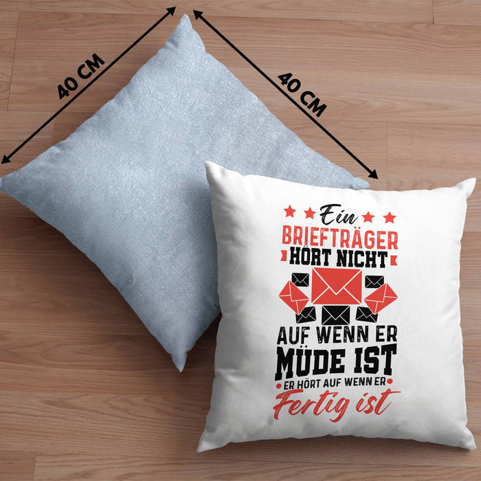 Briefträger Geschenk Kissen mit Füllung 40x40 Spruch Ein Briefträger Höt Nicht Auf Wenn Er Müde Ist Er Hört Auf Wenn Er Fertig Ist (Grau) Blau Trendation