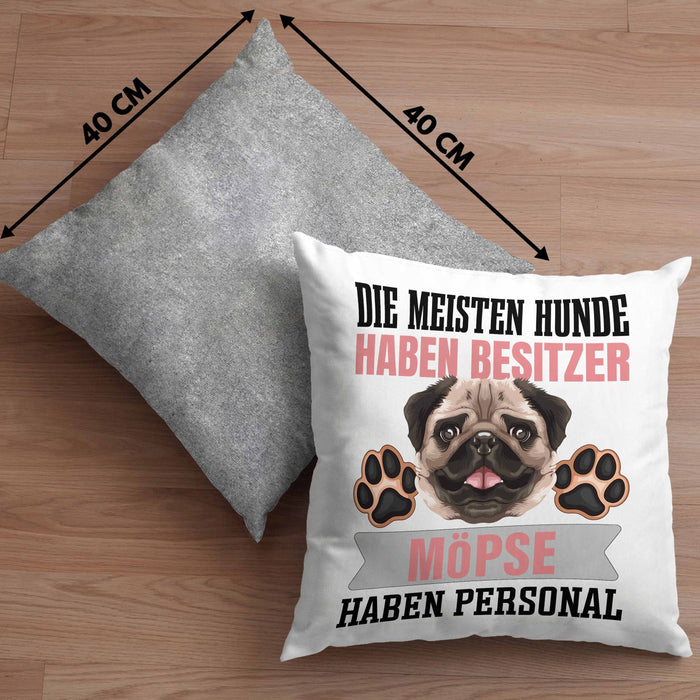 Mops Besitzer Kissen mit Füllung 40x40 Geschenk Lustiger Spruch Geschenkidee Besitzerin Mops Haben Personal (Grau) Grau Trendation