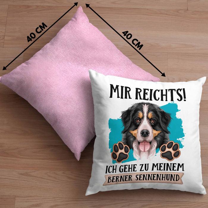 Berner Sennen Besitzer Kissen mit Füllung 40x40 Geschenk Lustiger Spruch Geschenkidee Mir Reichts Ich Geh Zu Meinem Berner Sennen (Grau) Rosa Trendation