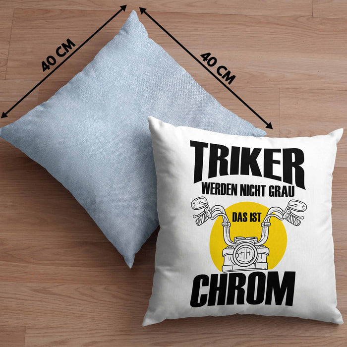 Triker Kissen mit Füllung 40x40 Geschenk Lustiger Spruch Triker Werden Nicht Grau Das Ist Chrom Geschenkidee Geburtstag (Grau) Blau Trendation