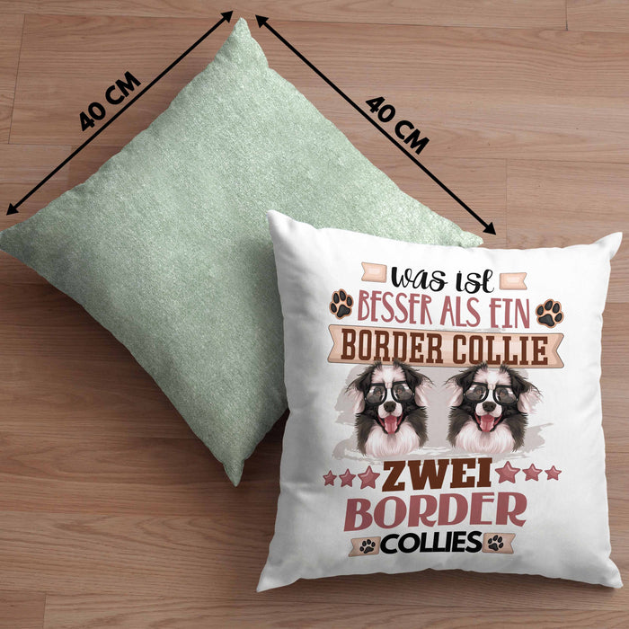 Border Collies Besitzer Kissen mit Füllung 40x40 Geschenk Lustiger Spruch Geschenkidee Was Ist Besser Als Ein Border Collies (Grau) Grün Trendation