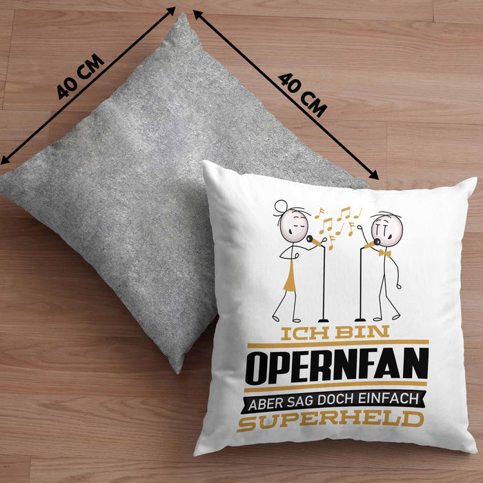 Opernfan Geschenk Kissen mit Füllung 40x40 Ich Bin Opernfan Aber Sag Doch Einfach Superheld Lustige Geschenkdiee für Opernfan (Grau) Grau Trendation
