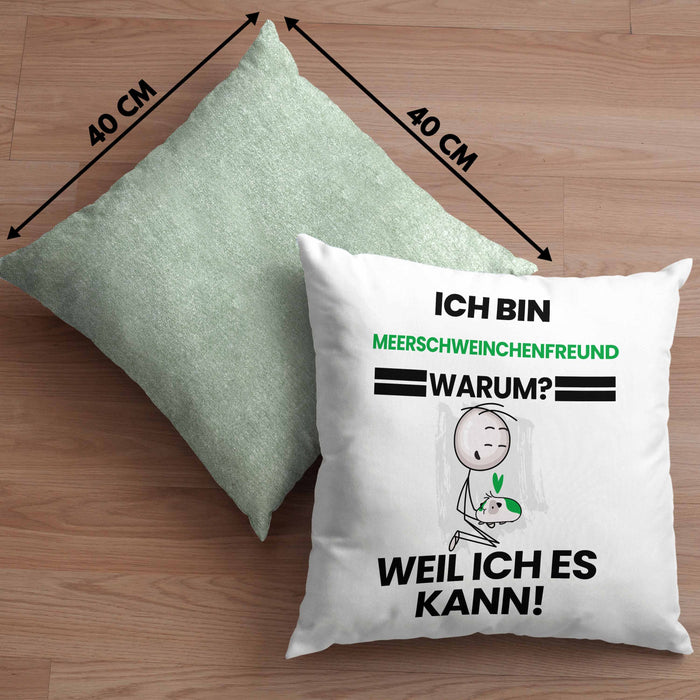 Meerschweinchenfreund Geschenk Kissen mit Füllung 40x40 Lustiger Spruch Ich Bin Meerschweinchenfreund Warum Weil Ich Es Kann Geschenkidee Bester Meerschweinchenfreund Geburtstag (Grau) Grün Trendation