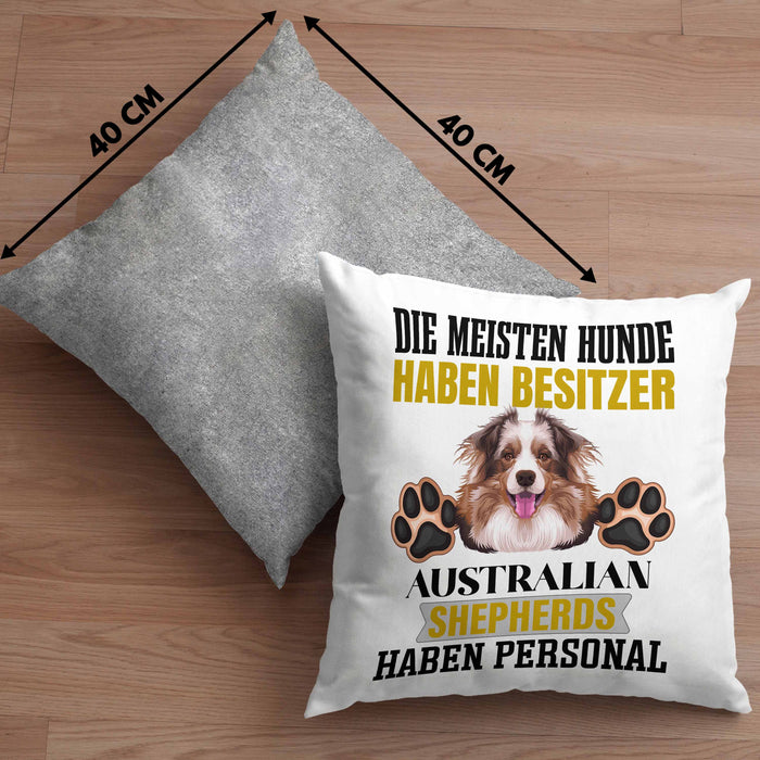 Australian Shepherd Besitzer Kissen mit Füllung 40x40 Geschenk Lustiger Spruch Geschenkidee Besitzerin Australian Shepherd Haben Personal (Grau) Grau Trendation