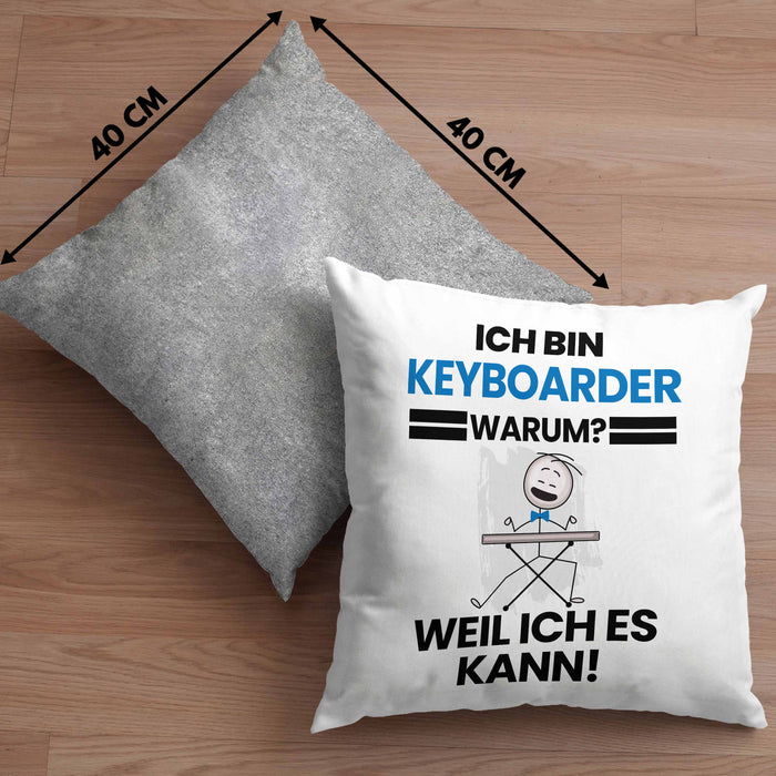 Keyboarder Geschenk Kissen mit Füllung 40x40 Lustiger Spruch Ich Bin Keyboarder Warum Weil Ich Es Kann Geschenkidee Bester Keyboarder Geburtstag (Grau) Grau Trendation