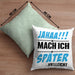 Jahaa Mache Ich Später Vielleicht Kissen mit Füllung 40x40 Geschenk Lustiger Spruch (Grau) Grün Trendation