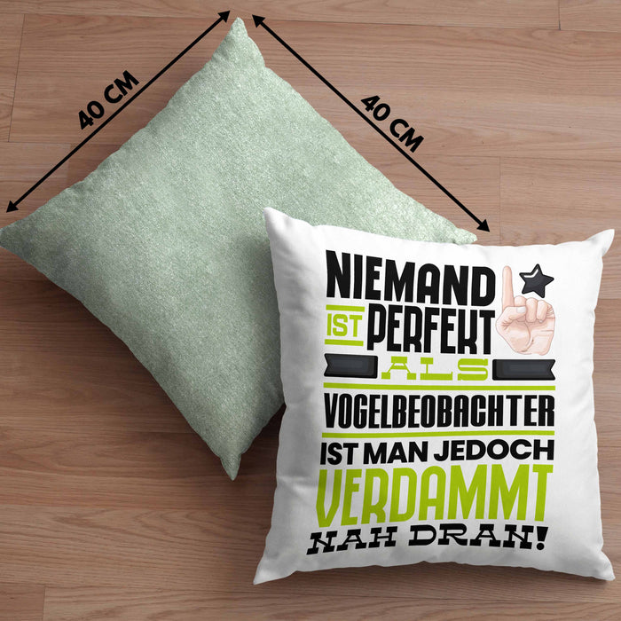 Vogelbeobachter Geschenk Kissen mit Füllung 40x40 Lustige Geschenkidee für Vogelbeobachter Geburtstag Niemand Ist Perfekt Aber Als Vogelbeobachter Ist Man Nah Dran (Grau) Grün Trendation