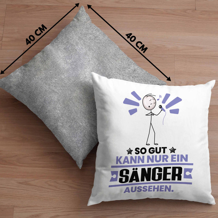 Sänger Geschenk Kissen mit Füllung 40x40 So Gut Kann Nur Ein Sänger Aussehen Geschenkidee (Grau) Grau Trendation