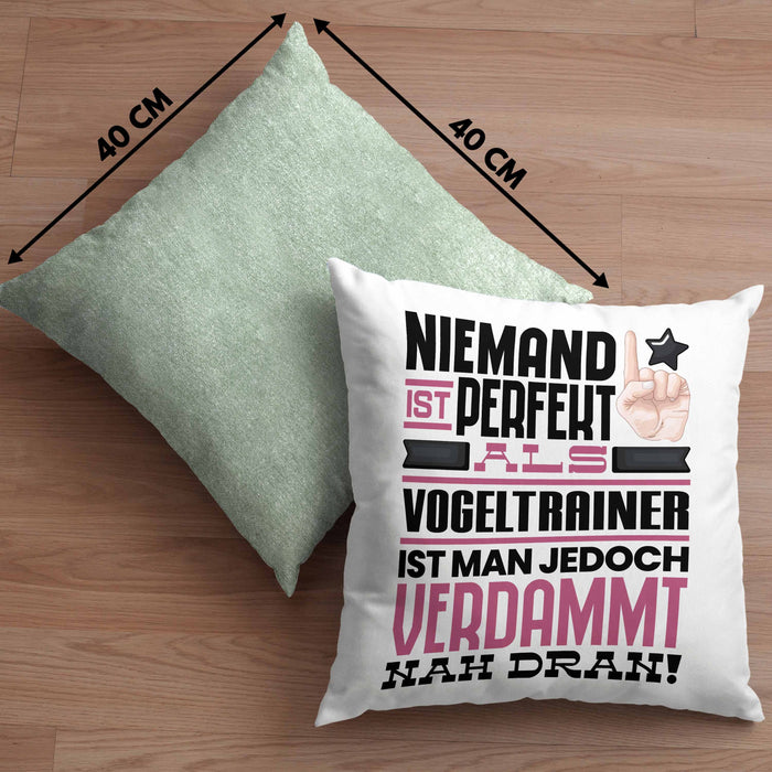 Vogeltrainer Geschenk Kissen mit Füllung 40x40 Lustige Geschenkidee für Vogeltrainer Geburtstag Niemand Ist Perfekt Aber Als Vogeltrainer Ist Man Nah Dran (Grau) Grün Trendation