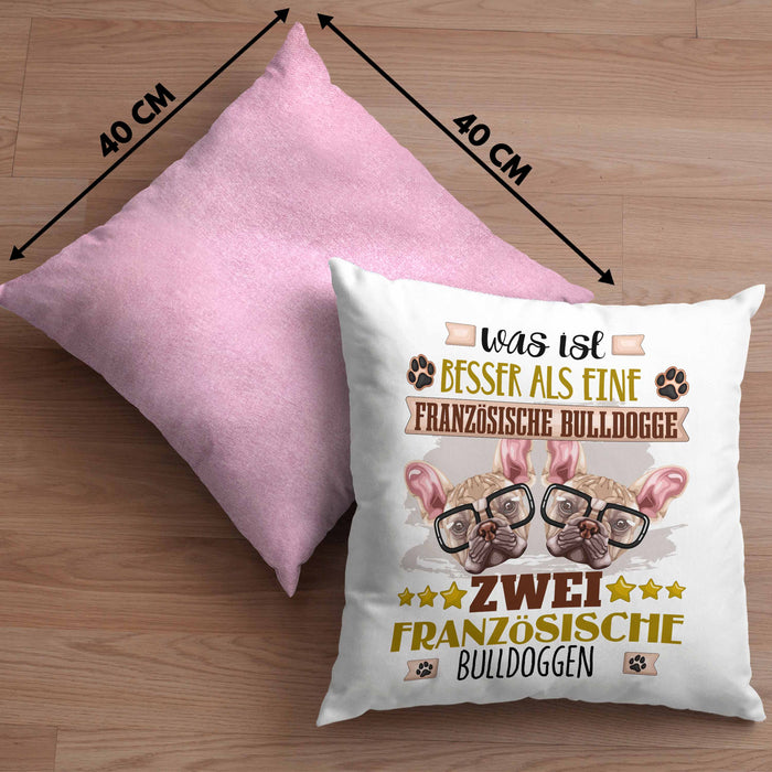 Französische Bulldogge Besitzer Kissen mit Füllung 40x40 Geschenk Lustiger Spruch Geschenkidee Was Ist Besser Als Ein Französische Bulldogge (Grau) Rosa Trendation