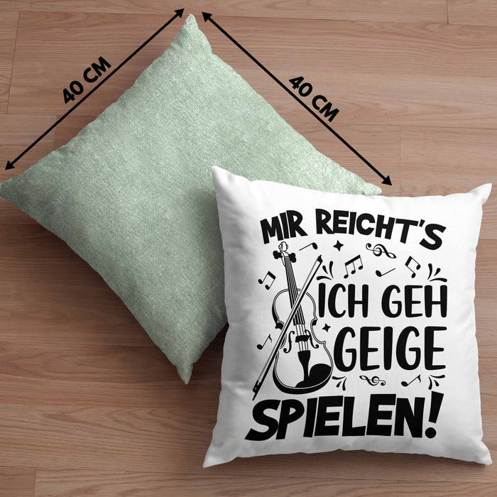 Geigenspieler Geschenk Kissen mit Füllung 40x40 Geigenspielerin Geigen Spruch Mir Reichts Ich Geh Geige Spielen (Grau) Grün Trendation