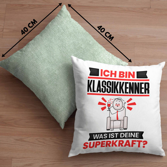 Klassikkenner Kissen mit Füllung 40x40 Geschenk für Klassikkenner Geburtstag Lustiger Spruch Was Ist Deine Superkraft (Grau) Grün Trendation