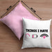 Lustige Programmiererin Computer Gaming Geschenk Kissen mit Füllung 40x40 Things I Hate Geschenkidee (Grau) Rosa Trendation
