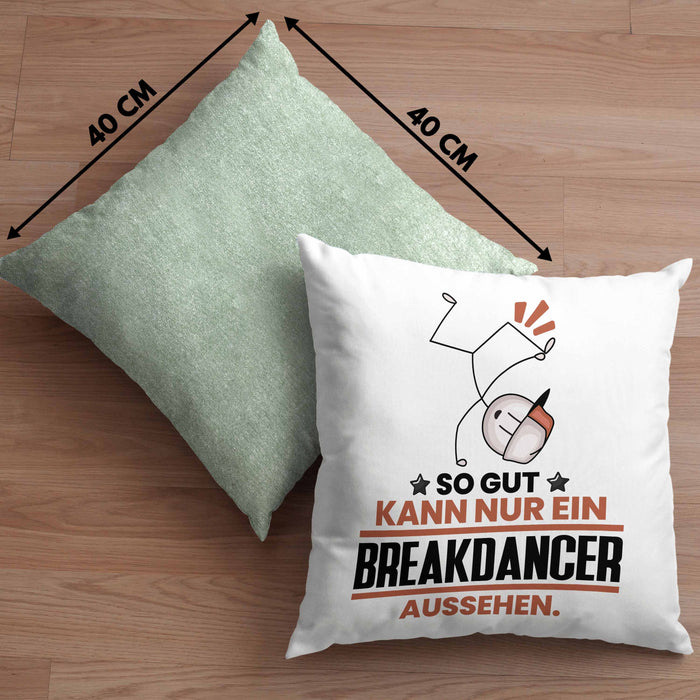 Breakdancer Geschenk Kissen mit Füllung 40x40 So Gut Kann Nur Ein Breakdancer Aussehen Geschenkidee (Grau) Grün Trendation